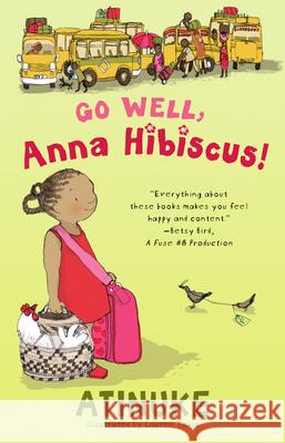 Go Well, Anna Hibiscus! Atinuke                                  Lauren Tobia 9781536238112 Candlewick Press (MA)