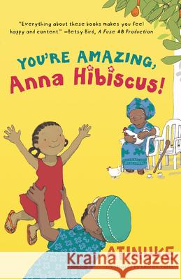 You're Amazing, Anna Hibiscus! Atinuke                                  Lauren Tobia 9781536238143