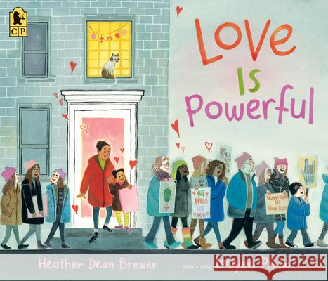 Love Is Powerful Heather Dean Brewer Leuyen Pham 9781536238259 Candlewick Press (MA)