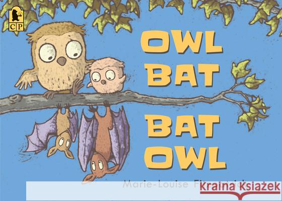 Owl Bat Bat Owl Marie-Louise Fitzpatrick Marie-Louise Fitzpatrick 9781536238280