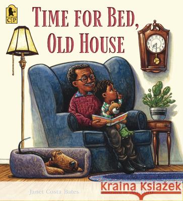 Time for Bed, Old House Janet Costa Bates Ag Ford 9781536238297 Candlewick Press (MA)