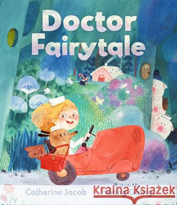 Doctor Fairytale Catherine Jacob Hoang Giang 9781536238815