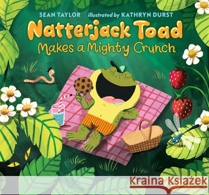 Natterjack Toad Makes a Mighty Crunch Sean Taylor Kathryn Durst 9781536238938