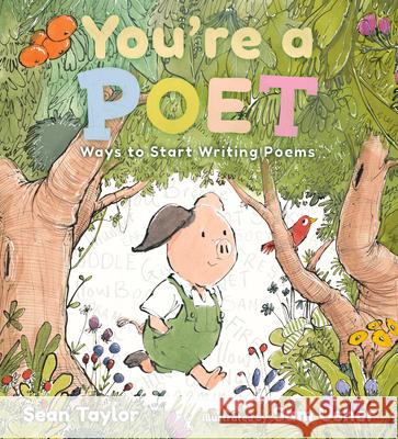 You're a Poet: Ways to Start Writing Poems Sean Taylor Sam Usher 9781536239331 Candlewick Press (MA)