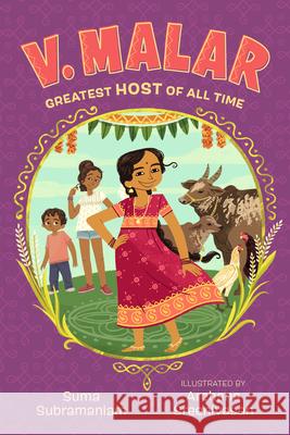 V. Malar: Greatest Host of All Time Suma Subramaniam Archana Sreenivasan 9781536240276 Candlewick Press (MA)