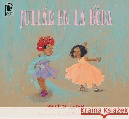 Juli?n En La Boda Jessica Love Jessica Love 9781536240757 Candlewick Press (MA)