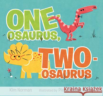 One-Osaurus, Two-Osaurus Kim Norman Pierre Collet-Derby 9781536240849