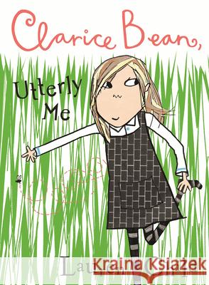 Clarice Bean, Utterly Me Lauren Child Lauren Child 9781536241105 Candlewick Press (MA)