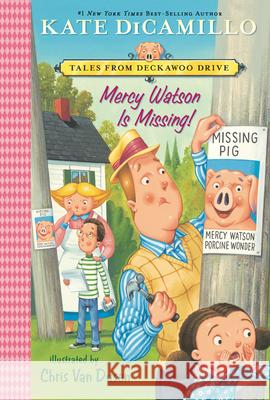 Mercy Watson Is Missing!: Tales from Deckawoo Drive, Volume Seven Kate DiCamillo Chris Va 9781536242010 Candlewick Press (MA)