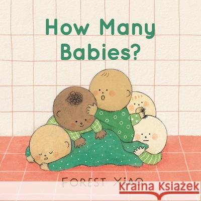 How Many Babies? Forest Xiao Forest Xiao 9781536242928 Candlewick Press (MA)