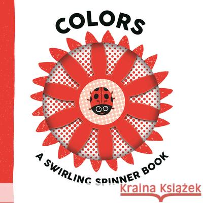 Colors: A Swirling Spinner Book Johnny Barr Matt Drew 9781536246827 Candlewick Press (MA)