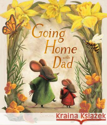 Going Home with Dad Simon Howe Simon Howe 9781536247503 Candlewick Press (MA)