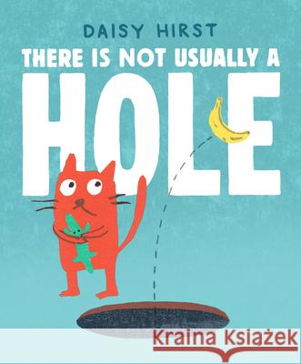 There Is Not Usually a Hole Daisy Hirst Daisy Hirst 9781536250145