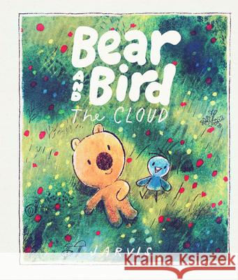 Bear and Bird: The Cloud Jarvis                                   Jarvis 9781536252484 Candlewick Press (MA)