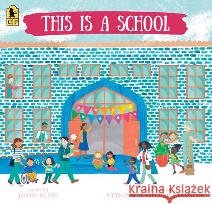 This Is a School John Schu Veronica Mille 9781536252736 Candlewick Press (MA)