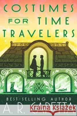 Costumes for Time Travelers A. R. Capetta 9781536253085