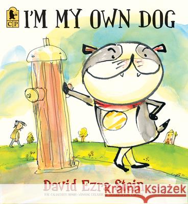 I'm My Own Dog David Ezra Stein David Ezra Stein 9781536253832 Candlewick Press (MA)