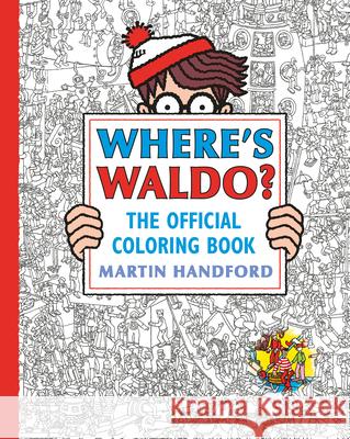 Where's Waldo? the Official Coloring Book Martin Handford Martin Handford 9781536254365 Candlewick Press (MA)