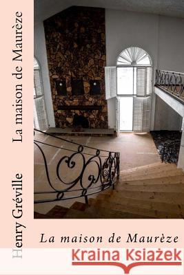 La maison de Maureze Edibooks 9781536800241 Createspace Independent Publishing Platform