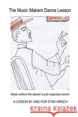 The Music Makers Dance Lesson Stan Hirsch 9781536801101 Createspace Independent Publishing Platform
