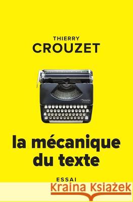 La mécanique du texte Crouzet, Thierry 9781536805130