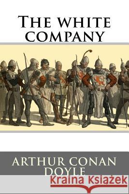 The White Company Arthur Cona 9781536806663 Createspace Independent Publishing Platform