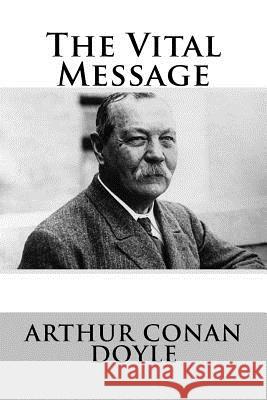 The Vital Message Arthur Cona 9781536806908 Createspace Independent Publishing Platform