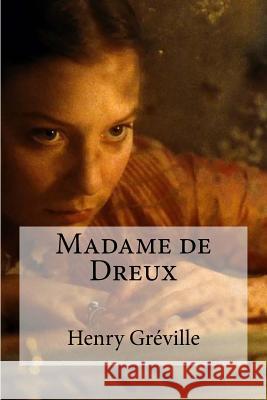 Madame de Dreux Henry Greville Edibooks 9781536807356 Createspace Independent Publishing Platform