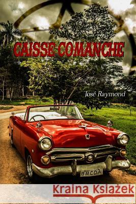 Caisse Comanche Jose Raymond 9781536807745 Createspace Independent Publishing Platform