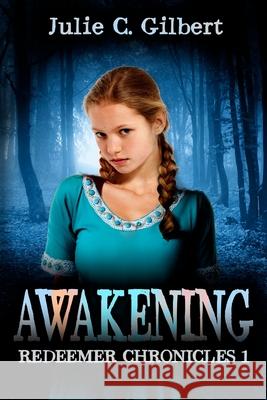 Awakening Julie C. Gilbert 9781536808407