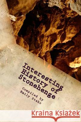 Interesting History of Stonehenge Emily Stehr 9781536809060 Createspace Independent Publishing Platform