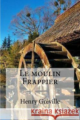 Le moulin Frappier Edibooks 9781536809404