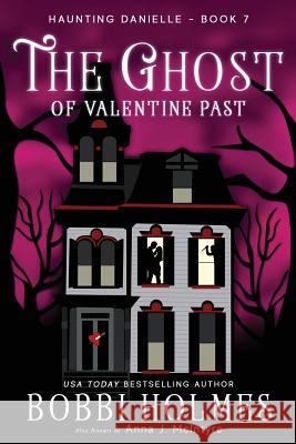 The Ghost of Valentine Past Bobbi Holmes Elizabeth Mackey 9781536809596