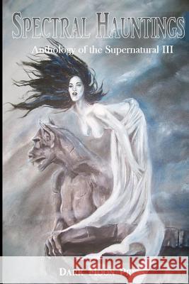 Spectral Hauntings: Anthology of the Supernatural III Corvis Nocturnum 9781536809640