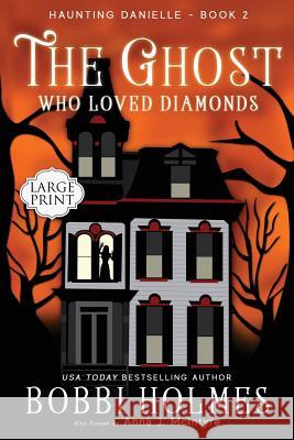 The Ghost Who Loved Diamonds Bobbi Holmes Elizabeth Mackey 9781536810479 Createspace Independent Publishing Platform