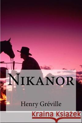 Nikanor Henry Greville Edibooks 9781536810653 Createspace Independent Publishing Platform