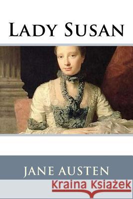 Lady Susan Jane Austen 9781536811391 Createspace Independent Publishing Platform