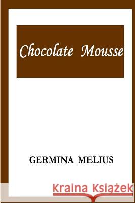 Chocolate Mousse MS Germina Melius 9781536811940