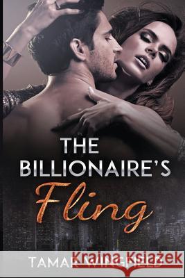 The Billionaire's Fling Tamar Wingfield 9781536812046 Createspace Independent Publishing Platform