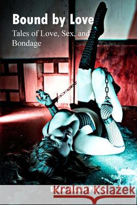 Bound by Love Tales of Love, Sex, and Bondage Dark Moon Press Michelle Belanger Lee Harrington 9781536812923