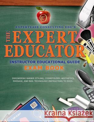The Expert Educator Exam Book: Instructor Educational Guide Ciara Gordon Kehsi Iman Wilson Nicholas Simmons 9781536813609