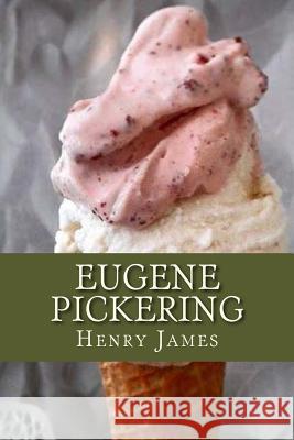 Eugene Pickering Henry James Ravell 9781536813937 Createspace Independent Publishing Platform