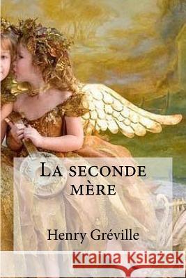 La seconde mere Edibooks 9781536813951 Createspace Independent Publishing Platform