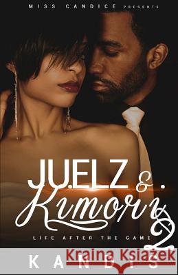 Juelz & Kimori 2: Life After the Game Kandis Tolliver 9781536817645