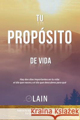 Tu Propósito de Vida García Calvo, Laín 9781536821024 Createspace Independent Publishing Platform