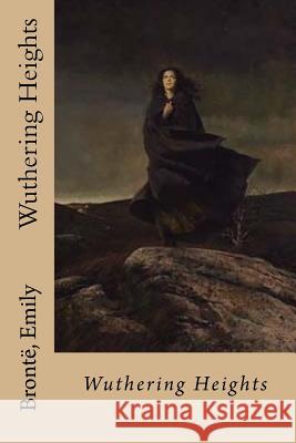 Wuthering Heights Bronte Emily Hollybooks 9781536823196 Createspace Independent Publishing Platform