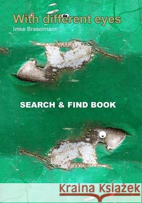 With different eyes: Search & Find Book Braselmann, Imke 9781536823257
