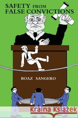 Safety from False Convictions Prof Boaz Sangero 9781536823738