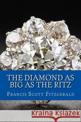 The Diamond as Big as the Ritz Francis Scott Fitzgerald Ravell 9781536824957 Createspace Independent Publishing Platform