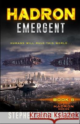 HADRON Emergent Arseneault, Stephen 9781536826036 Createspace Independent Publishing Platform